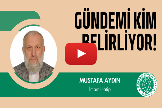 GÜNDEMİ KİM BELİRLİYOR!