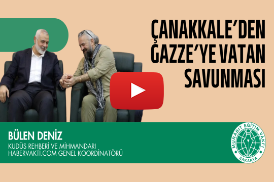 ÇANAKKALE'DEN GAZZE'YE VATAN SAVUNMASI