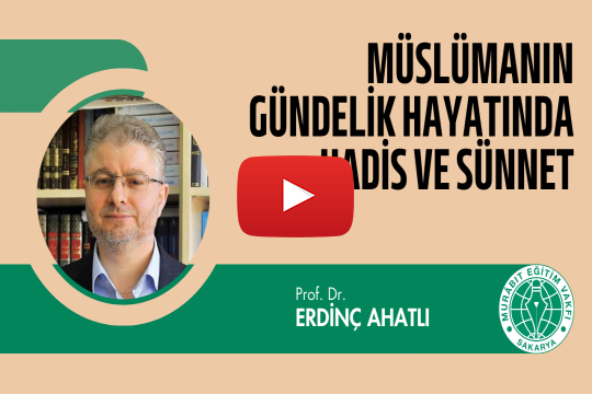 MÜSLÜMANIN GÜNDELİK HAYATINDA HADİS VE SÜNNET