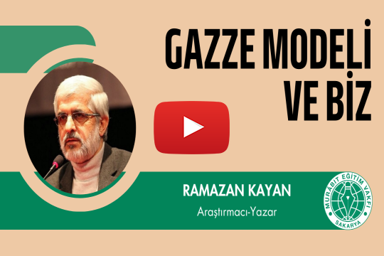 GAZZE MODELİ VE BİZ